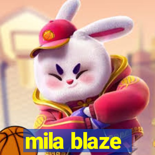 mila blaze